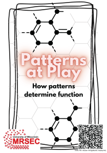 Booklet cover with black hexagon shapes on white background with MRSEC logo and text that says: Patterns at Play How Patterns determine function